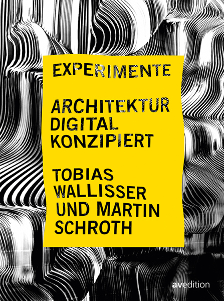 Experimente &ndash; Architektur digital konzipiert - 