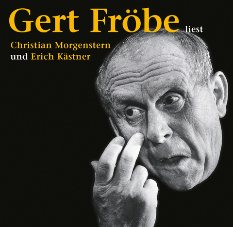 Gert Fr&ouml;be liest Christian Morgenstern und Erich K&auml;stner - Erich K&auml;stner, Christian Morgenstern,  Morgenstern/K&auml;stner