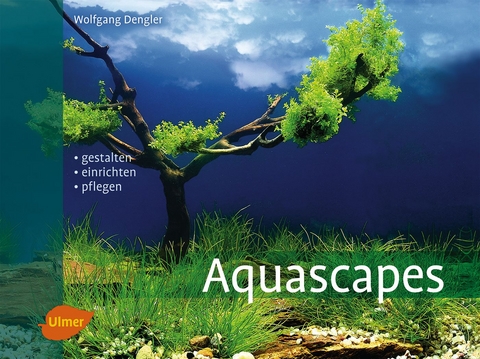 Aquascapes - Wolfgang Dengler