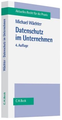 Datenschutz im Unternehmen - Michael W&auml;chter