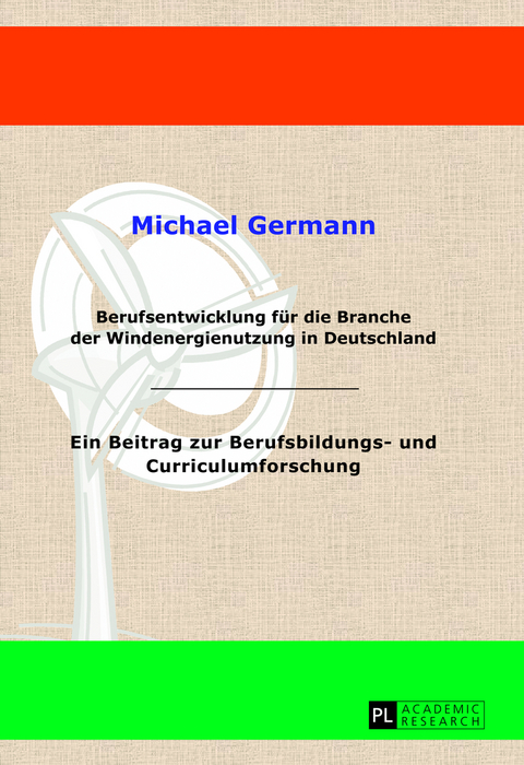 Berufsentwicklung fuer die Branche der Windenergienutzung in Deutschland - Michael Germann