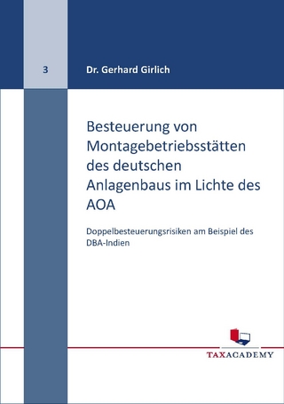 Besteuerung von Montagebetriebsstätten des deutschen Anlagenbaus im LIchte des AOA