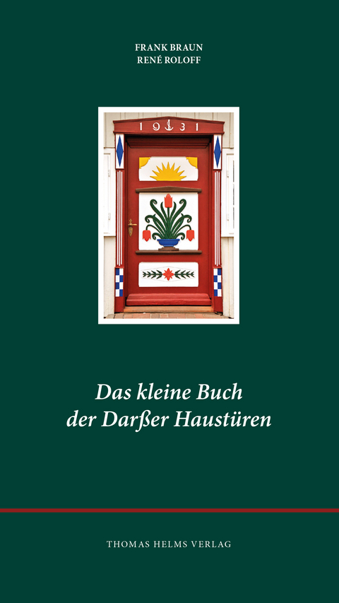 Das kleine Buch der Darßer Haustüren - Frank Braun, René Roloff