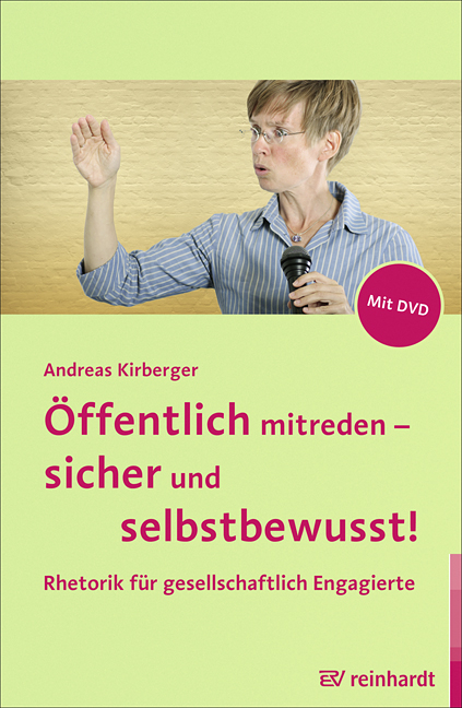 &Ouml;ffentlich mitreden - sicher und selbstbewusst - Andreas Kirberger