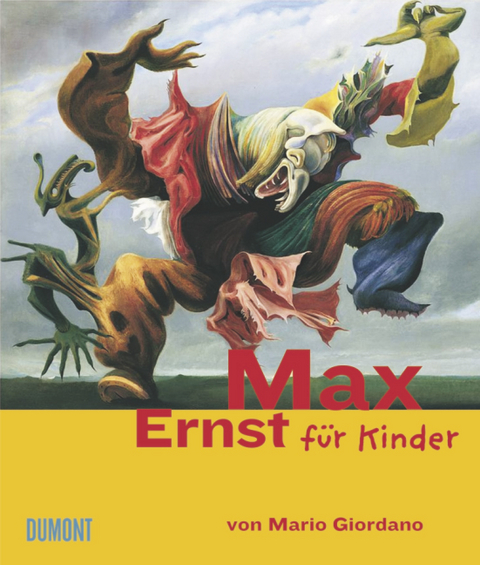 Max Ernst f&uuml;r Kinder - Mario Giordano