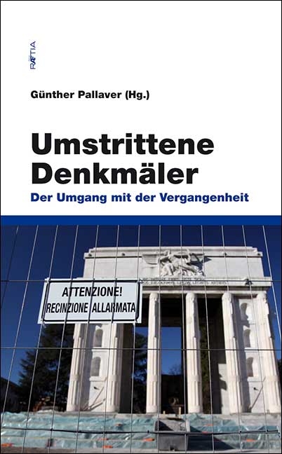 Umstrittene Denkm&auml;ler - Hans Henning Hahn, Magdalena Dembinska, Hans Heiss, Giorgio Mezzalira, Robert Traba, Paolo Nicoloso, Peter Gestettner