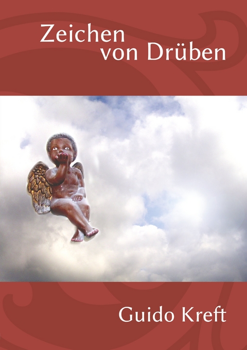 Zeichen von Dr&uuml;ben - Guido Kreft