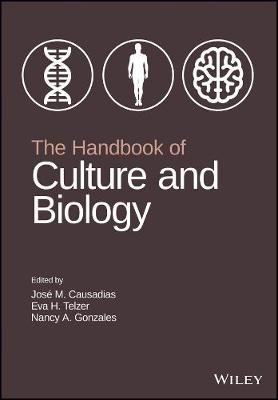 The Handbook of Culture and Biology - Jose M. Causadias, Eva H. Telzer, Nancy A. Gonzales