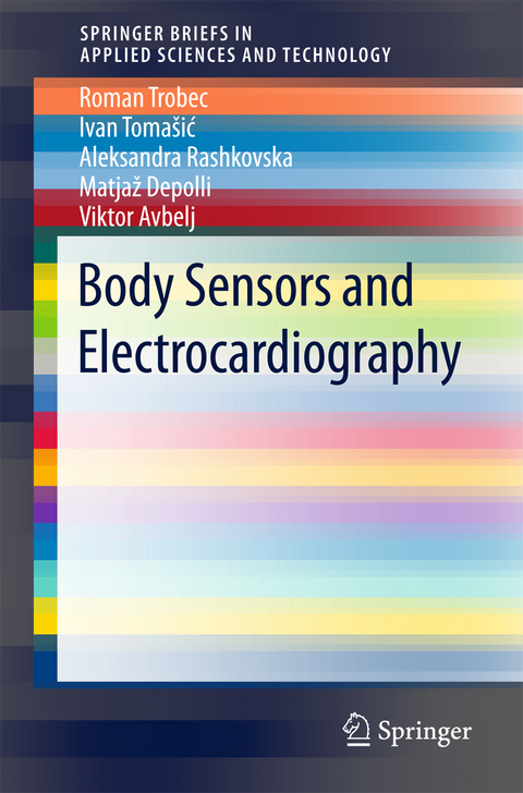 Body Sensors and Electrocardiography - Roman Trobec, Ivan Toma&scaron;ić, Aleksandra Rashkovska, Matjaž Depolli, Viktor Avbelj