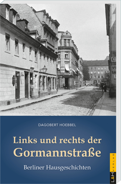 Links und rechts der Gormannstra&szlig;e - Dagobert Hoebbel