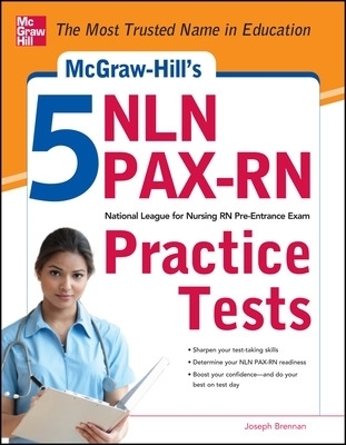 McGraw-Hill's 5 NLN PAX-RN Practice Tests - Joseph Brennan