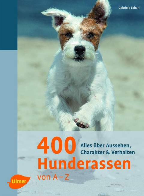 400 Hunderassen von A - Z - Gabriele Lehari