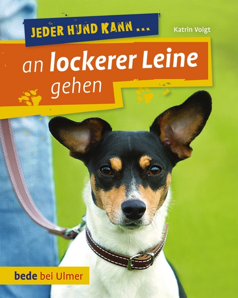Jeder Hund kann an lockerer Leine gehen - Katrin Voigt