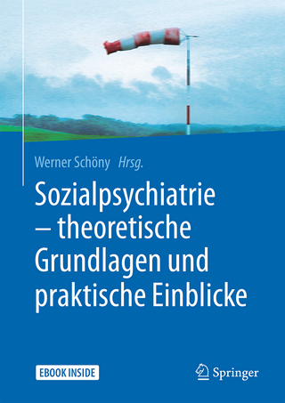 Sozialpsychiatrie – theoretische Grundlagen und praktische Einblicke