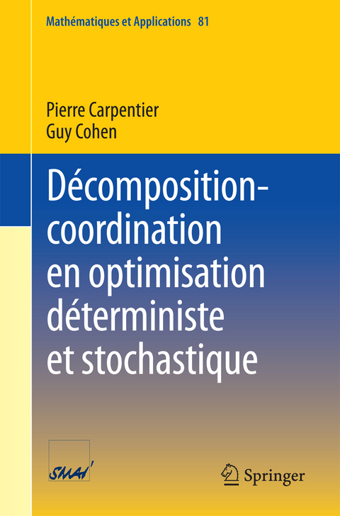 Décomposition-coordination en optimisation déterministe et stochastique - Pierre Carpentier, Guy Cohen