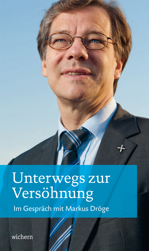 Unterwegs zur Vers&ouml;hnung - Markus Dr&ouml;ge