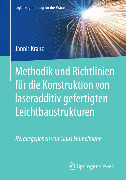 Methodik und Richtlinien f&uuml;r die Konstruktion von laseradditiv gefertigten Leichtbaustrukturen - Jannis Kranz