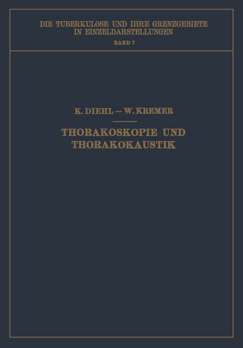 Thorakoskopie und Thorakokaustik - Karl Diehl, Wilhelm Kremer
