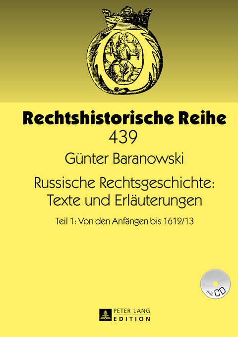 Russische Rechtsgeschichte: Texte und Erlaeuterungen - G&uuml;nter Baranowski
