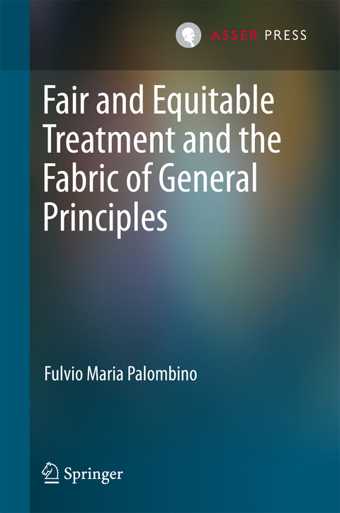Fair and Equitable Treatment and the Fabric of General Principles - Fulvio Maria Palombino