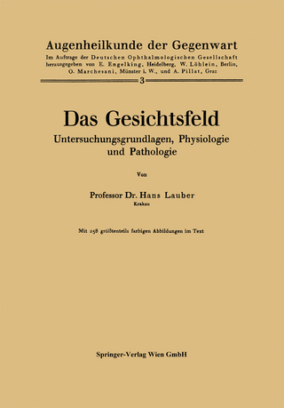 Das Gesichtsfeld Untersuchungsgrundlagen, Physiologie und Pathologie