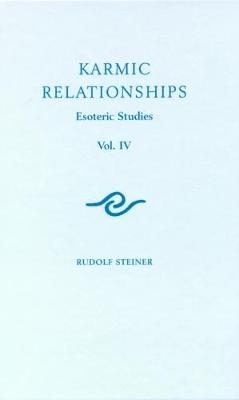 Karmic Relationships - Rudolf Steiner