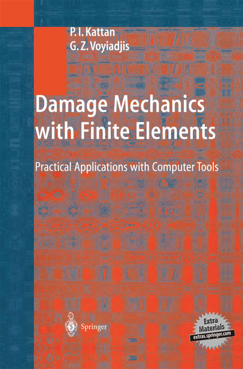 Damage Mechanics with Finite Elements - P.I. Kattan, G.Z. Voyiadjis