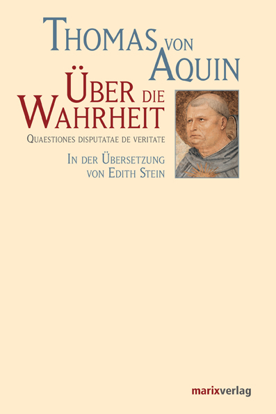 &Uuml;ber die Wahrheit - Thomas von Aquin, (&Uuml;bers. (&Uuml;bers. Stein Edith)