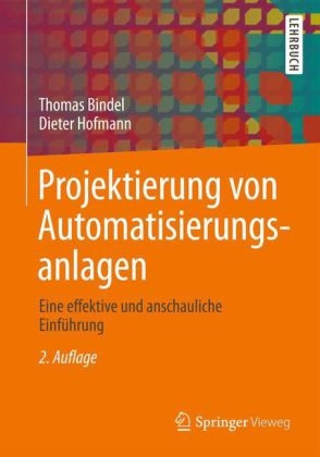 Projektierung von Automatisierungsanlagen - Thomas Bindel, Dieter Hofmann