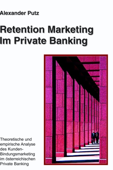 Retention Marketing im Private Banking - Alexander Putz