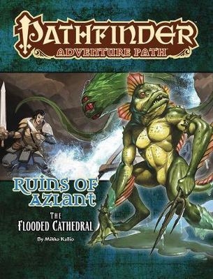 Pathfinder Adventure Path: The Flooded Cathedral (Ruins of Azlant 3 of 6)