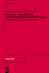 Wassily Kandinskys fr&uuml;he B&uuml;hnenkompositionen - Naoko Kobayashi-Bredenstein