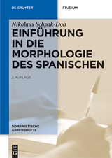 Einf&uuml;hrung in die Morphologie des Spanischen - Nikolaus Schpak-Dolt