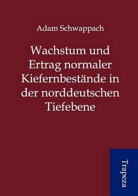 Wachstum und Ertrag normaler Kiefernbestände in der norddeutschen Tiefebene