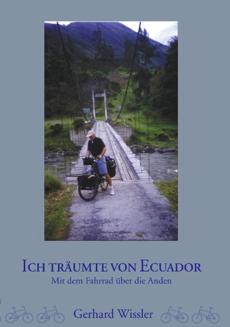 Ich tr&auml;umte von Ecuador - Gerhard Wissler
