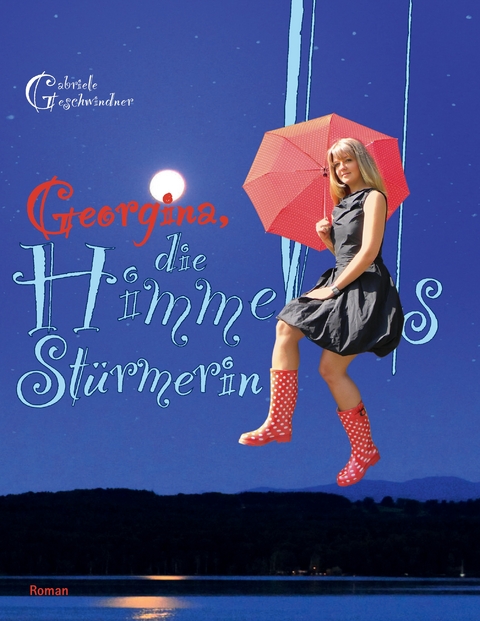 Georgina, die Himmelsst&uuml;rmerin - Gabriele Geschwindner