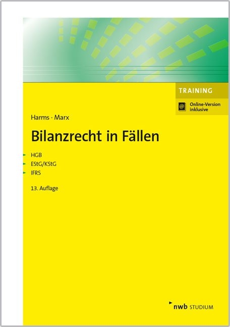 Bilanzrecht in Fällen - Jens E. Harms, Franz Jürgen Marx