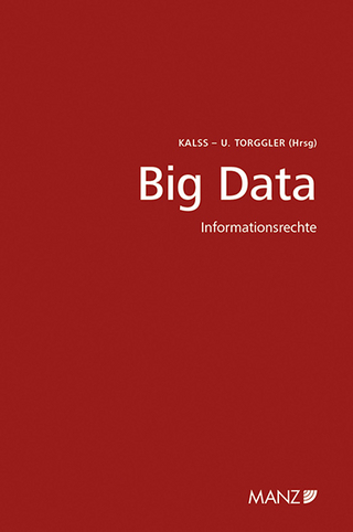 Big Data - Informationsrecht 5. Wiener Unternehmensrechtstag