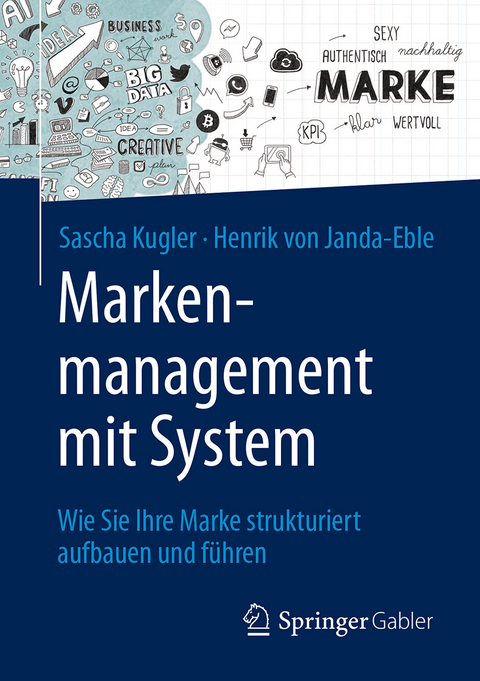 Markenmanagement mit System - Sascha Kugler, Henrik von Janda-Eble