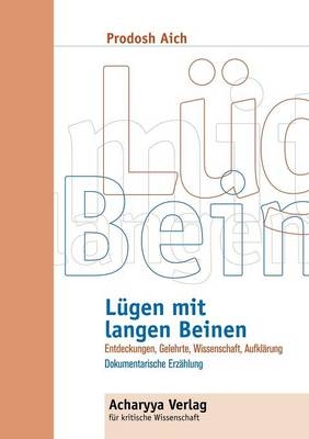 L&uuml;gen mit langen Beinen -  Aich,  Prodosh