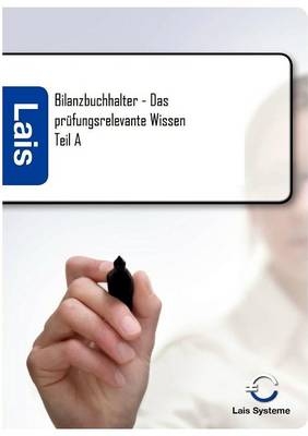 Bilanzbuchhalter - Das prüfungsrelevante Wissen Teil A