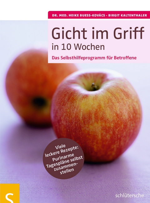 Gicht im Griff in 10 Wochen - Dr. med. Heike Bue&szlig;-Kov&aacute;cs, Birgit Kaltenthaler