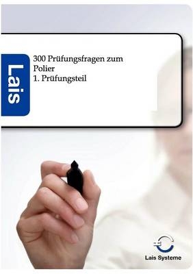 300 Prüfungsfragen zum Polier