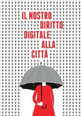 Il Nostro Diritto Digitale alla Citt&agrave; - 