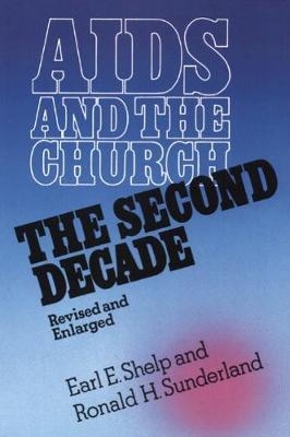 AIDS and the Church, Revised and Enlarged - Earl E. Shelp, Ronald H. Sunderland