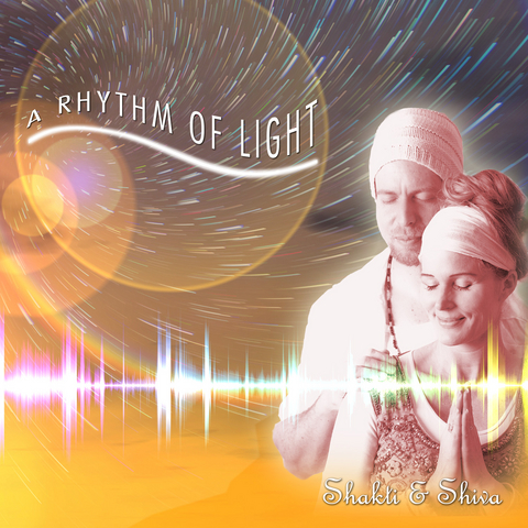 A Rhythm of Light - &amp Shakti;  Shiva