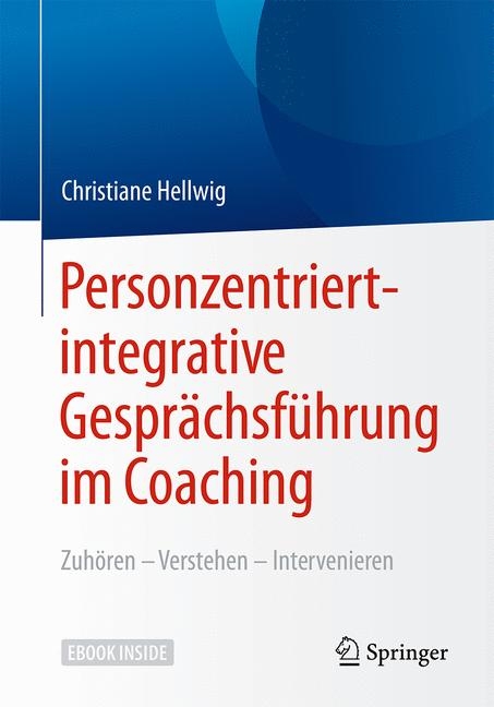 Personzentriert-integrative Gespr&auml;chsf&uuml;hrung im Coaching - Christiane Hellwig
