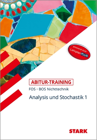 STARK Mathematik NT 11. Klasse - Abitur-Training FOS/BOS - Analysis/Stochastik 1