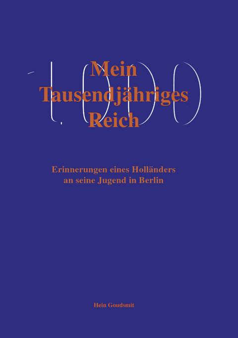 Mein tausendj&auml;hriges Reich - Hein Goudsmit