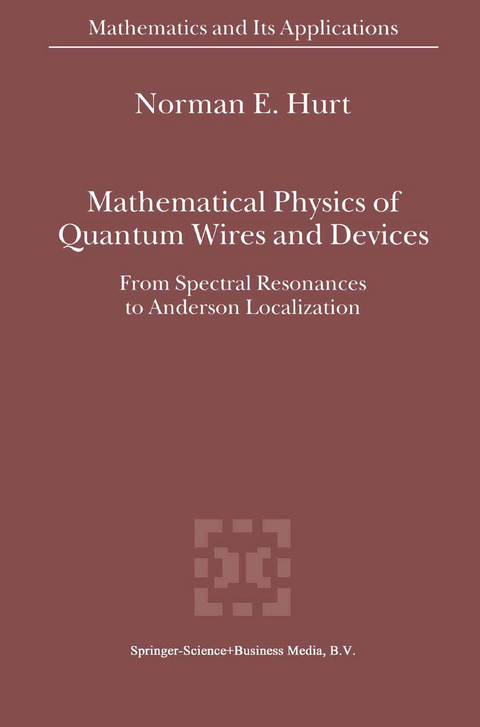Mathematical Physics of Quantum Wires and Devices - N.E. Hurt